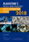 Blackstone's Police Investigators' Mock Examination Paper 2018 - Book