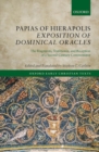 Papias of Hierapolis Exposition of Dominical Oracles : The Fragments, Testimonia, and Reception of a Second-Century Commentator - Book