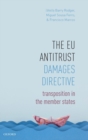 The EU Antitrust Damages Directive : Transposition in the Member States - Book