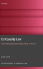 EU Equality Law : The First Fundamental Rights Policy of the EU - Book
