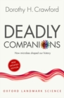 Deadly Companions : How Microbes Shaped our History - Book