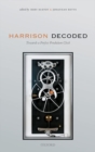 Harrison Decoded : Towards A Perfect Pendulum Clock - Book