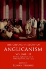The Oxford History of Anglicanism, Volume III : Partisan Anglicanism and its Global Expansion 1829-c. 1914 - Book