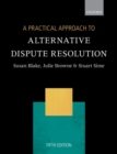 A Practical Approach to Alternative Dispute Resolution - Book