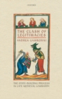 The Clash of Legitimacies : The State-Building Process in Late Medieval Lombardy - Book