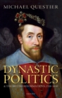 Dynastic Politics and the British Reformations, 1558-1630 - Book
