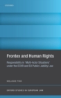 Frontex and Human Rights : Responsibility in 'Multi-Actor Situations' under the ECHR and EU Public Liability Law - Book