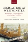 Legislation at Westminster : Parliamentary Actors and Influence in the Making of British Law - Book