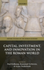 Capital, Investment, and Innovation in the Roman World - Book