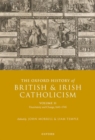 The Oxford History of British and Irish Catholicism, Volume II : Uncertainty and Change, 1641-1745 - Book