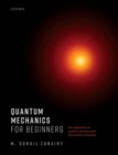 Quantum Mechanics for Beginners : With Applications to Quantum Communication and Quantum Computing - Book
