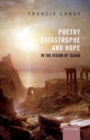 Poetry, Catastrophe, and Hope in the Vision of Isaiah - Book
