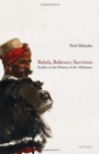 Rebels, Believers, Survivors : Studies in the History of the Albanians - Book