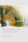 Particle Detectors : Fundamentals and Applications - Book