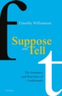 Suppose and Tell : The Semantics and Heuristics of Conditionals - Book