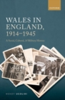 Wales in England, 1914-1945 : A Social, Cultural, and Military History - Book