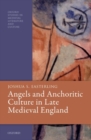 Angels and Anchoritic Culture in Late Medieval England - Book