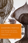Diasporic Poetics : Asian Writing in the United States, Canada, and Australia - Book