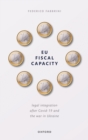 EU Fiscal Capacity : Legal Integration After Covid-19 and the War in Ukraine - eBook