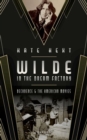 Wilde in the Dream Factory : Decadence and the American Movies - Book