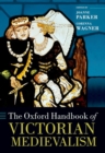 The Oxford Handbook of Victorian Medievalism - Book