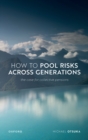 How to Pool Risks Across Generations : The Case for Collective Pensions - eBook
