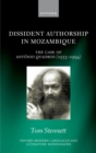 Dissident Authorship in Mozambique : the Case of Antonio Quadros (1933-1994) - eBook