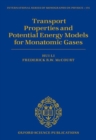 Transport Properties and Potential Energy Models for Monatomic Gases - Book