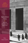 Speculative Time : American Literature in an Age of Crisis - Book