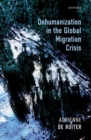 Dehumanization in the Global Migration Crisis - Book