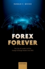 Forex Forever : The City of London and the Foreign Exchange Market since 1850 - Book