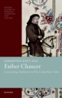 Father Chaucer : Generating Authority in The Canterbury Tales - Book