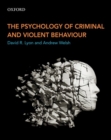 The Psychology of Criminal and Violent Behaviour - Book