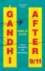 Gandhi after 9/11 : Creative Nonviolence and Sustainability - eBook
