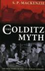 The Colditz Myth : British and Commonwealth Prisoners of War in Nazi Germany - Book