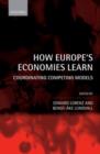 How Europe's Economies Learn : Coordinating Competing Models - Book