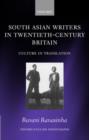 South Asian Writers in Twentieth-Century Britain : Culture in Translation - Book
