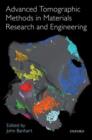 Advanced Tomographic Methods in Materials Research and Engineering - Book