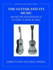 The Guitar and its Music : From the Renaissance to the Classical Era - Book