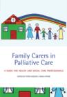 Family Carers in Palliative Care : A guide for health and social care professionals - Book