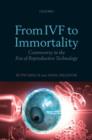 From IVF to Immortality : Controversy in the Era of Reproductive Technology - Book
