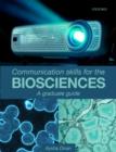 Communication Skills for the Biosciences : A graduate guide - Book