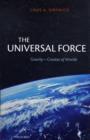 The Universal Force : Gravity - Creator of Worlds - Book