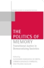 The Politics of Memory : Transitional Justice in Democratizing Societies - Book