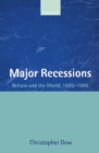 Major Recessions : Britain and the World 1920-1995 - Book