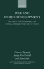 War and Underdevelopment: Volume 1: The Economic and Social Consequences of Conflict - Book