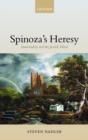Spinoza's Heresy : Immortality and the Jewish Mind - Book