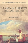 A Land of Liberty? : England 1689-1727 - Book