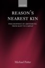 Reason's Nearest Kin : Philosophies of Arithmetic from Kant to Carnap - Book