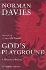 God's Playground A History of Poland : Volume II: 1795 to the Present - Book